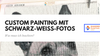 Custom Painting mit Schwarz-Weiß-Fotos